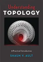 Comprendre la topologie : Une introduction pratique - Understanding Topology: A Practical Introduction