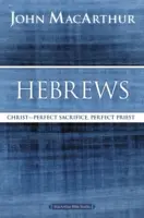 Hébreux : Le Christ : Sacrifice parfait, prêtre parfait - Hebrews: Christ: Perfect Sacrifice, Perfect Priest