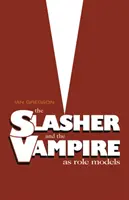 Le Slasher et le Vampire comme modèles de comportement - The Slasher and the Vampire as Role Models