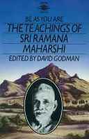 Soyez comme vous êtes : Les enseignements de Sri Ramana Maharshi - Be as You Are: The Teachings of Sri Ramana Maharshi
