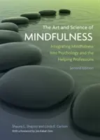 L'art et la science de la pleine conscience : Intégrer la pleine conscience à la psychologie et aux professions d'aide - The Art and Science of Mindfulness: Integrating Mindfulness Into Psychology and the Helping Professions