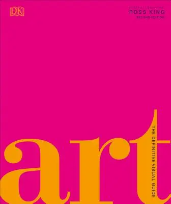 Art : Le guide visuel définitif - Art: The Definitive Visual Guide