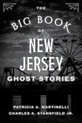 Le grand livre des histoires de fantômes du New Jersey - The Big Book of New Jersey Ghost Stories