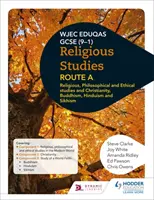 Eduqas GCSE (9-1) Religious Studies Route A : Études religieuses, philosophiques et éthiques et christianisme, bouddhisme, hindouisme et sikhisme - Eduqas GCSE (9-1) Religious Studies Route A: Religious, Philosophical and Ethical studies and Christianity, Buddhism, Hinduism and Sikhism