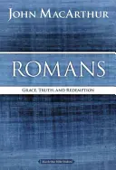 Romains : Grâce, vérité et rédemption - Romans: Grace, Truth, and Redemption