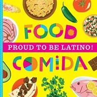 Fier d'être latino : Alimentation/Comida - Proud To Be Latino: Food/Comida