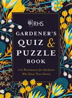 RHS Gardener's Quiz & Puzzle Book - 100 casse-tête pour les jardiniers qui connaissent leurs oignons - RHS Gardener's Quiz & Puzzle Book - 100 Brainteasers for Gardeners Who Know Their Onions