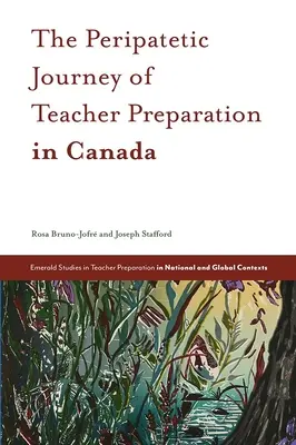 Le parcours péripatéticien de la formation des enseignants au Canada - The Peripatetic Journey of Teacher Preparation in Canada