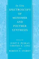 Spectroscopie in situ de la synthèse des monomères et des polymères - In Situ Spectroscopy of Monomer and Polymer Synthesis