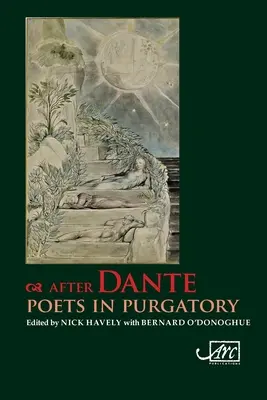 Après Dante : les poètes au purgatoire - After Dante: Poets in Purgatory