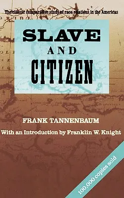 Esclave et citoyen : L'étude comparative classique des relations raciales dans les Amériques - Slave and Citizen: The Classic Comparative Study of Race Relations in the Americas