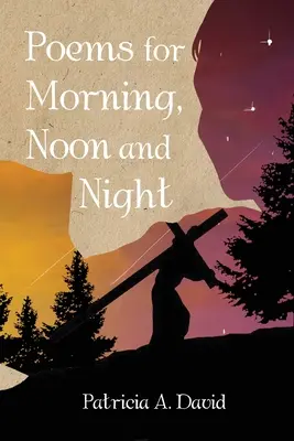 Poèmes pour le matin, le midi et le soir - Poems for Morning, Noon and Night