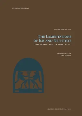 Les Lamentations d'Isis et de Nephthys, 46 : Papyri Osirien Fragmentaire, Partie I - The Lamentations of Isis and Nephthys, 46: Fragmentary Osirian Papyri, Part I