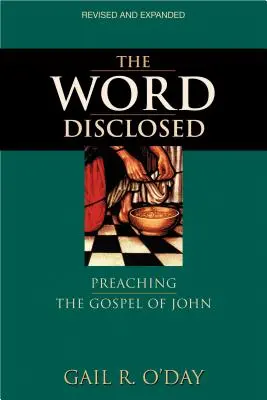 La Parole révélée : La prédication de l'Évangile de Jean - The Word Disclosed: Preaching the Gospel of John