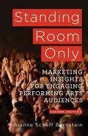 La salle de spectacle : Le marketing au service de l'engagement du public des arts du spectacle - Standing Room Only: Marketing Insights for Engaging Performing Arts Audiences