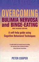 Vaincre la boulimie et l'hyperphagie 3e édition : Un guide d'auto-assistance utilisant des techniques cognitivo-comportementales - Overcoming Bulimia Nervosa and Binge Eating 3rd Edition: A Self-Help Guide Using Cognitive Behavioural Techniques