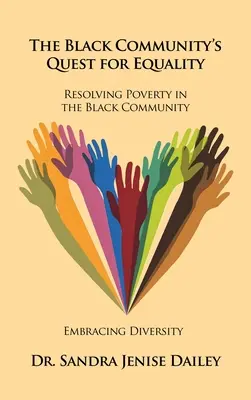 La quête d'égalité de la communauté noire Résoudre la pauvreté dans la communauté noire : Embrasser la diversité - The Black Community's Quest for Equality Resolving Poverty in the Black Community: Embracing Diversity