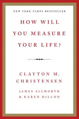 Comment mesurerez-vous votre vie ? - How Will You Measure Your Life?