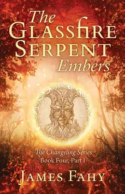 Le serpent de feu de verre, première partie, les braises : Une aventure fantastique épique - The Glassfire Serpent Part I, Embers: An epic fantasy adventure