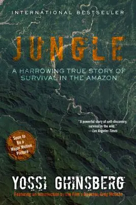 Jungle (Movie Tie-In Edition) : Une histoire vraie et poignante de survie en Amazonie - Jungle (Movie Tie-In Edition): A Harrowing True Story of Survival in the Amazon