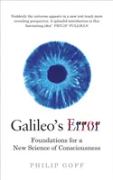 L'erreur de Galilée - Fondements d'une nouvelle science de la conscience - Galileo's Error - Foundations for a New Science of Consciousness