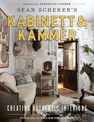 Kabinett & Kammer de Sean Scherer : Créer des intérieurs authentiques - Sean Scherer's Kabinett & Kammer: Creating Authentic Interiors