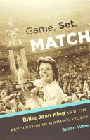Jeu, set, match : Billie Jean King et la révolution du sport féminin - Game, Set, Match: Billie Jean King and the Revolution in Women's Sports