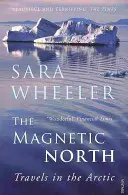 Magnetic North - Voyages dans l'Arctique - Magnetic North - Travels in the Arctic