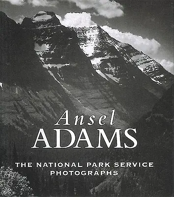 Ansel Adams : Les photographies du Service des parcs nationaux - Ansel Adams: The National Parks Service Photographs