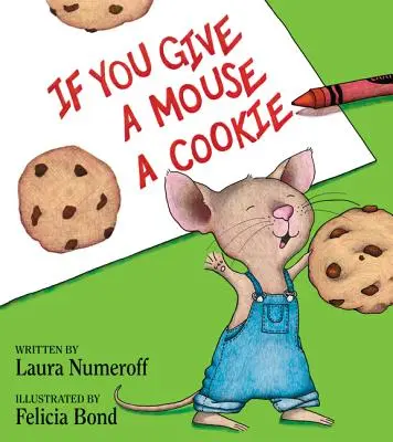 Si tu donnes un biscuit à une souris - If You Give a Mouse a Cookie