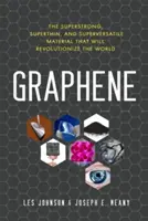 Graphène : le matériau super fort, super fin et super stable qui va révolutionner le monde - Graphene: The Superstrong, Superthin, and Superversatile Material That Will Revolutionizethe World