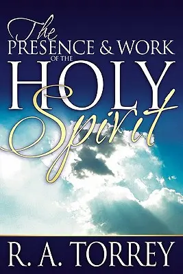 La présence et l'oeuvre du Saint-Esprit - The Presence and Work of the Holy Spirit