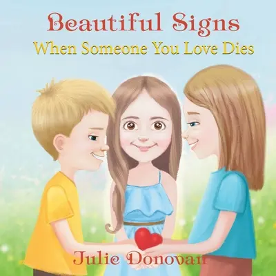 De beaux signes : Quand quelqu'un qu'on aime meurt - Beautiful Signs: When Someone You Love Dies