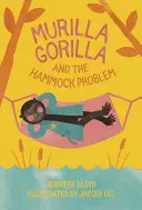 Murilla Gorilla et le problème du hamac - Murilla Gorilla and the Hammock Problem