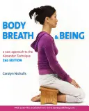 Le corps, le souffle et l'être : Un nouveau guide de la technique Alexander - Body, Breath and Being: A New Guide to the Alexander Technique