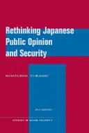 Repenser l'opinion publique japonaise et la sécurité : Du pacifisme au réalisme ? - Rethinking Japanese Public Opinion and Security: From Pacifism to Realism?