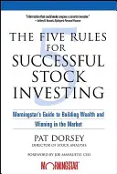 Les cinq règles pour un investissement boursier réussi : Le guide de Morningstar pour créer de la richesse et gagner sur le marché - The Five Rules for Successful Stock Investing: Morningstar's Guide to Building Wealth and Winning in the Market