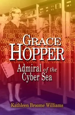 Grace Hopper : Amiral de la Cyber Mer - Grace Hopper: Admiral of the Cyber Sea