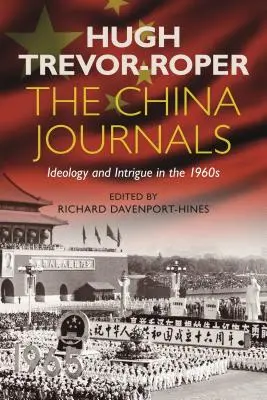 Les journaux de Chine : Idéologie et intrigue dans les années 1960 - The China Journals: Ideology and Intrigue in the 1960s