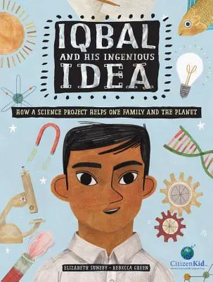 Iqbal et son idée géniale : comment un projet scientifique aide une famille et la planète - Iqbal and His Ingenious Idea: How a Science Project Helps One Family and the Planet