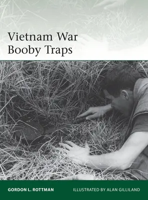 Les pièges de la guerre du Viêt Nam - Vietnam War Booby Traps