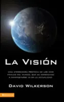 La Visin : Une Aterradora Profeca de Los Das Finales del Mundo, Que Ha Comenzado a Manifestarse YA En La Actualidad (Une Aterradora Profeca de Los Das Finales del Mundo, Que Ha Comenzado a Manifestarse YA En La Actualidad) - La Visin: Una Aterradora Profeca de Los Das Finales del Mundo, Que Ha Comenzado a Manifestarse YA En La Actualidad