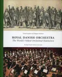 Orchestre royal du Danemark : La plus ancienne institution orchestrale du monde - Royal Danish Orchestra: The World's Oldest Orchestral Institution