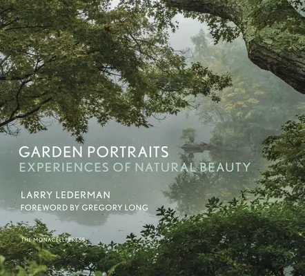 Portraits de jardins : L'expérience de la beauté naturelle - Garden Portraits: Experiences of Natural Beauty