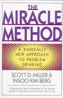 La méthode miracle : Une approche radicalement nouvelle de la consommation problématique d'alcool (révisée) - Miracle Method: A Radically New Approach to Problem Drinking (Revised)