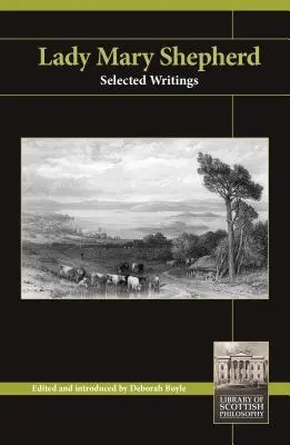 Lady Mary Shepherd : Écrits choisis - Lady Mary Shepherd: Selected Writings