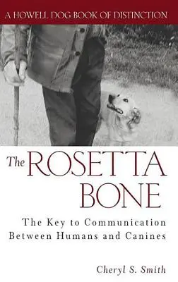 L'os de Rosette : La clé de la communication entre les chiens et les humains - The Rosetta Bone: The Key to Communication Between Canines and Humans