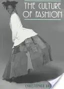 La culture de la mode : Une nouvelle histoire de la mode vestimentaire - The culture of fashion: A new history of fashionable dress