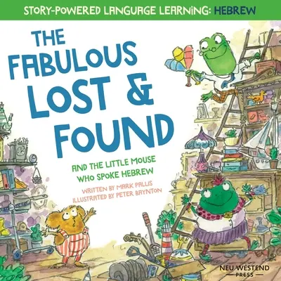 Les Fabulous Lost & Found et la petite souris qui parlait hébreu : Apprenez 50 mots d'hébreu en riant grâce à ce livre bilingue anglais-hébreu amusant et réconfortant. - The Fabulous Lost & Found and the little mouse who spoke Hebrew: Laugh as you learn 50 Hebrew words with this heartwarming & fun bilingual English Heb