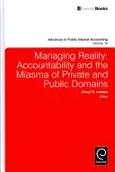 La gestion de la réalité : La responsabilité et le miasme des domaines privé et public - Managing Reality: Accountability and the Miasma of Private and Public Domains